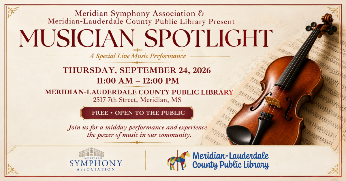 Musician Spotlight: Thursday, September 24, 2026 at 11:00 AM - 12:00 PM at the Meridian-Lauderdale County Public Library. Free and open to the public. Address: 2517 7th Street, Meridian, MS.